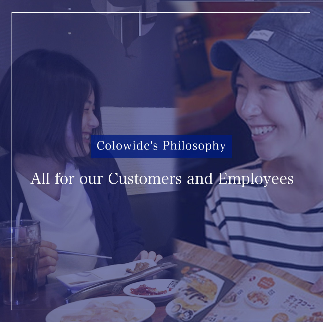 Colowide's Philosophy All for our Customers and Employees